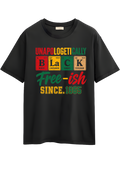 Unapologetically Black Free-ish Since 1865